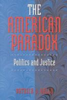 The American Paradox: Politics and Justice 0882582054 Book Cover