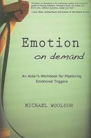 Emotion on Demand: An Actor's Workbook for Mastering Emotional Triggers 0615248047 Book Cover