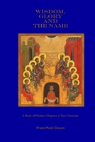 Wisdom, Glory and the Name 0983586748 Book Cover