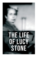 The Life of Lucy Stone 8027277612 Book Cover