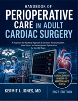 Handbook of Perioperative Care in Adult Cardiac Surgery: A Diagnosis-to-Discharge Approach to Coronary Revascularization, Valve Repair, and Hemodynamic Optimization for the ICU Team B0H7PTKR2C Book Cover