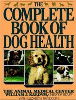 The Complete Book of Dog Health: The Animal Medical Center 0876054556 Book Cover