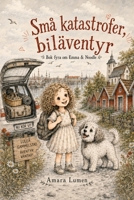 Små katastrofer, biläventyr: Bok fyra om Emma & Noodle (Swedish Edition) 9199156040 Book Cover