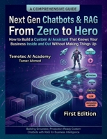 Next-Gen Chatbots & RAG From Zero to Hero: Architect Enterprise-Grade Bots & Autonomous Agents with LangChain Using advanced RAG & Vector Databases ... Stack: AI Engineering From Zero to Hero.) B0GTVYG2PY Book Cover