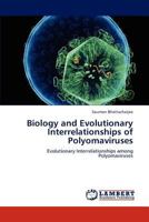 Biology and Evolutionary Interrelationships of Polyomaviruses: Evolutionary Interrelationships among Polyomaviruses 384544424X Book Cover
