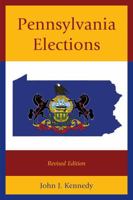 Pennsylvania Elections, Revised Edition 0761864423 Book Cover