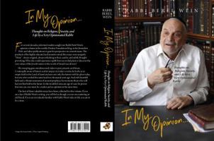 In My Opinion... : Thoughts on Religion, Society and Life by a Very Opinionated Rabbi 0578633027 Book Cover