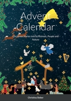 Advent Calendar: Christmas Stories told by Animals, People and Nature 1470995328 Book Cover