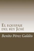 El equipaje del rey José 1986508471 Book Cover