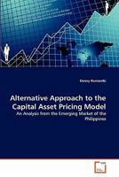 Alternative Approach to the Capital Asset Pricing Model: An Analysis from the Emerging Market of the Philippines 3639303644 Book Cover