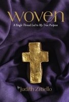 Woven: A Single Thread Led to My True Purpose 1667889052 Book Cover