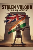 Stolen Valour: The Indian Sacrifice B0GJHSF53P Book Cover