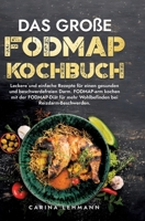 Das große Fodmap Kochbuch: Leckere und einfache Rezepte für einen gesunden und beschwerdefreien Darm. FODMAP-arm kochen mit der FODMAP-Diät für m 3384177142 Book Cover