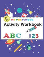 My Preschool Activity Workbook, abc/123: connect the matching images , connect the dots , sight word worksheets ,match the shapes,Kids coloring activity books B088N95JLS Book Cover