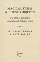 Magical Items & Cursed Objects: The Book of Talismans, Amulets, and Zodiacal Gems 152872433X Book Cover
