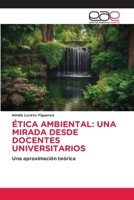 Ética Ambiental: Una Mirada Desde Docentes Universitarios (Spanish Edition) 6209570003 Book Cover