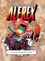 Alfrex: La inusual traves�a de un skater B093WJ1375 Book Cover
