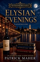 Elysian Evenings (The Riverside Mysteries) B0GZCW4Z1Y Book Cover