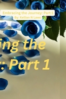 Embracing The Journey: Part 1 B0DNRNBG7W Book Cover