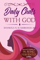 Daily Chats With God: Her Daily Journal to Praying Fervently 1986148459 Book Cover