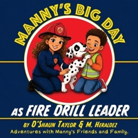 Manny's Big Day as Fire Drill Leader B0H7XDHLHP Book Cover