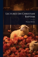 Lectures On Christian Baptism 1247392775 Book Cover
