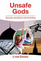 Unsafe Gods: Security, Secularism and Schooling 1858565251 Book Cover