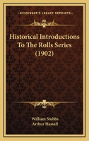 Historical Introductions to the Rolls Series 9389265223 Book Cover