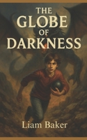 The Globe of Darkness B0F7HZ6NDG Book Cover