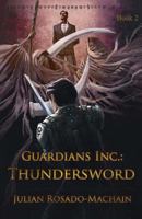 Guardians Inc.:Thundersword 1479327514 Book Cover