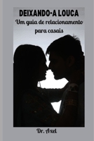 DEIXANDO-A LOUCA: Um guia de relacionamento para casais null Book Cover