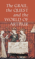 The Grail, the Quest, and the World of Arthur (Arthurian Studies) 1843841703 Book Cover