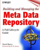 Building and Managing the Meta Data Repository: A Full Lifecycle Guide 0471355232 Book Cover
