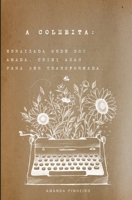 A colheita: Enraizada onde sou amada, criei asas para ser transformada. B0B8RLTNRY Book Cover