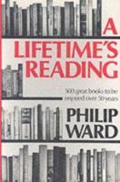 A Lifetime's Reading: Five Hundred Great Books to Be Enjoyed over 50 Years 0812829387 Book Cover