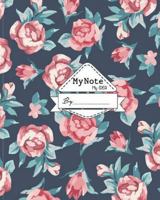 Notebook : My Note My Idea ,8 x 10, 110 pages : Roses 1976066549 Book Cover