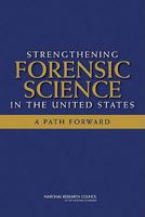Strengthening Forensic Science in the United States: A Path Forward 0309131359 Book Cover