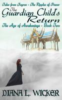 The Guardian Child's Return (The Age of Awakenings Book 2) 1484171802 Book Cover