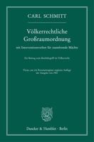 Volkerrechtliche Grossraumordnung: Mit Interventionsverbot Fur Raumfremde Machte. Ein Beitrag Zum Reichsbegriff Im Volkerrecht. Vierte, Um Ein ... Auflage Der Ausgabe Von 1941 3428186508 Book Cover