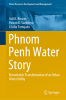 Phnom Penh Water Story: Remarkable Transformation of an Urban Water Utility 9813340673 Book Cover