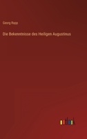 Die Bekenntnisse des Heiligen Augustinus 3368009427 Book Cover