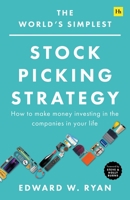 The World's Simplest Stock Picking Strategy: How to Make Money Investing in the Companies in Your Life 0857199439 Book Cover