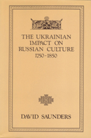 The Ukrainian Impact On Russian Culture, 1750 1850 0920862349 Book Cover