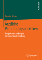 Arztliche Verordnungspraktiken: Perspektiven Am Beispiel Der Diabetikerbehandlung 3658049286 Book Cover