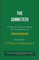 The Sonneteer: A Play on Passion, Power and Possession B0BDTLGZL6 Book Cover