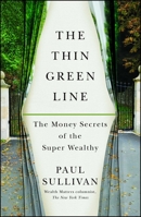 The Thin Green Line: The Money Secrets of the Super Wealthy 1451687249 Book Cover