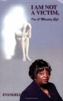 I Am Not a Victim, I'm a Ministry Gift 1412063361 Book Cover