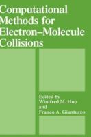 Computational Methods for Electron-Molecule Collisions (The Language of Science) 0306449110 Book Cover