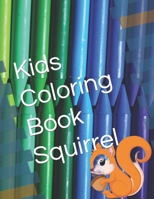 Kids Coloring Book Squirrel B0BPMPGS51 Book Cover