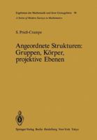 Angeordnete Strukturen: Gruppen, Korper, projektive Ebenen (Ergebnisse der Mathematik und ihrer Grenzgebiete) 354011646X Book Cover